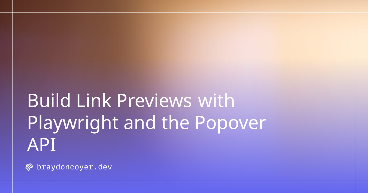Build Link Previews with Playwright and the Popover API